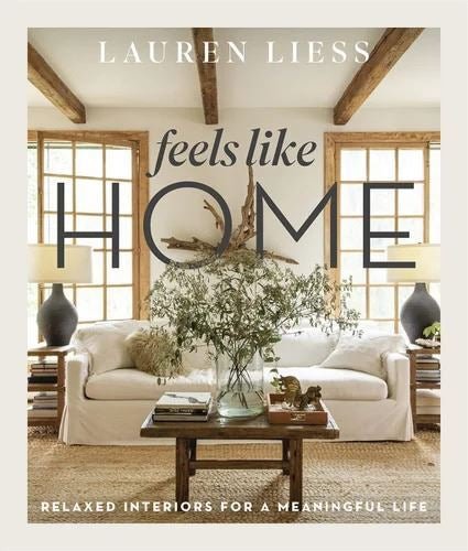 Feels Like Home: Relaxed Interiors for a Meaningful Life - Winston and Finch